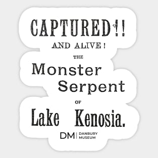 Danbury Cryptids Caught: Serpent of Kenosia! Sticker